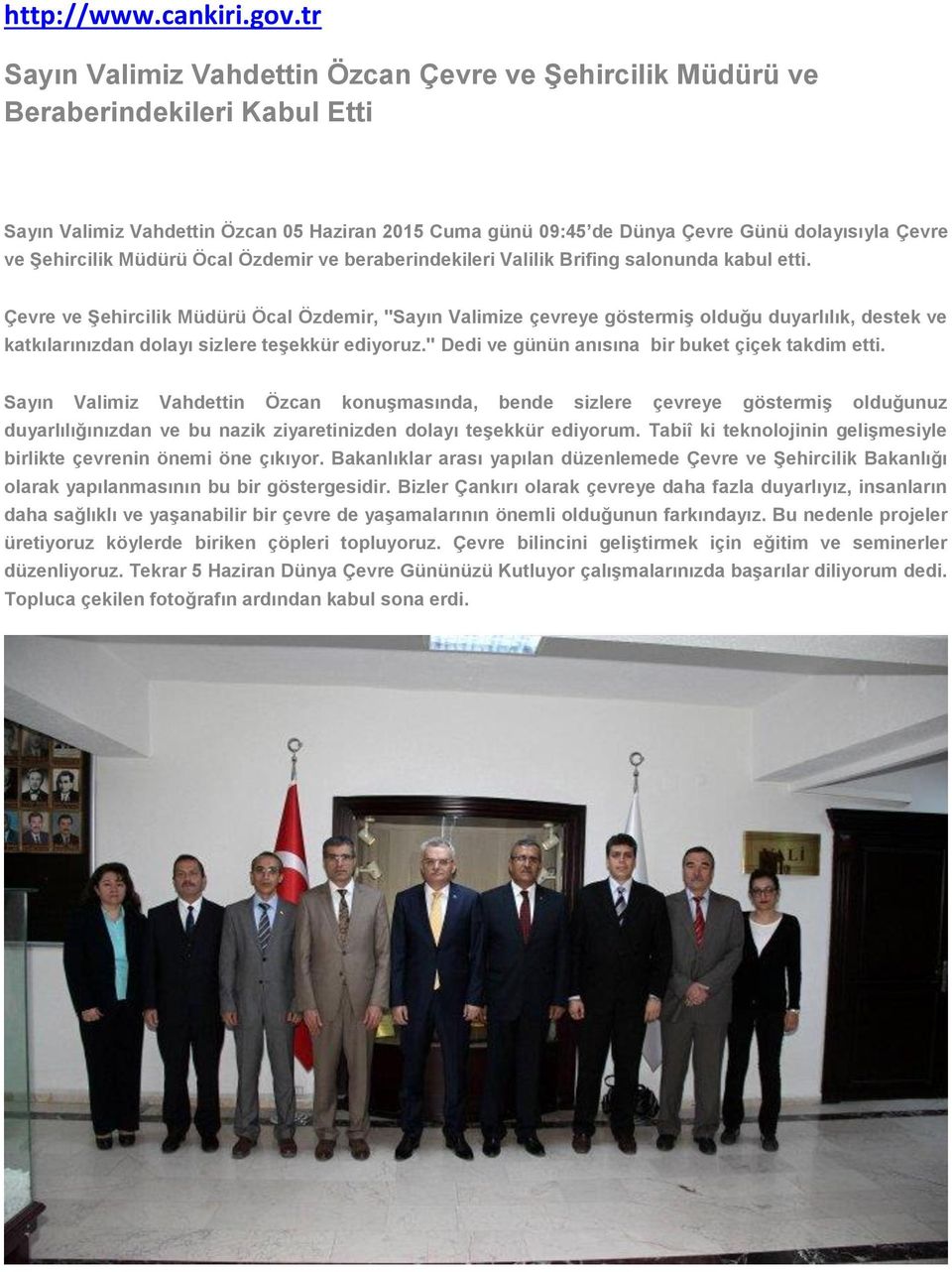 Şehircilik Müdürü Öcal Özdemir ve beraberindekileri Valilik Brifing salonunda kabul etti.