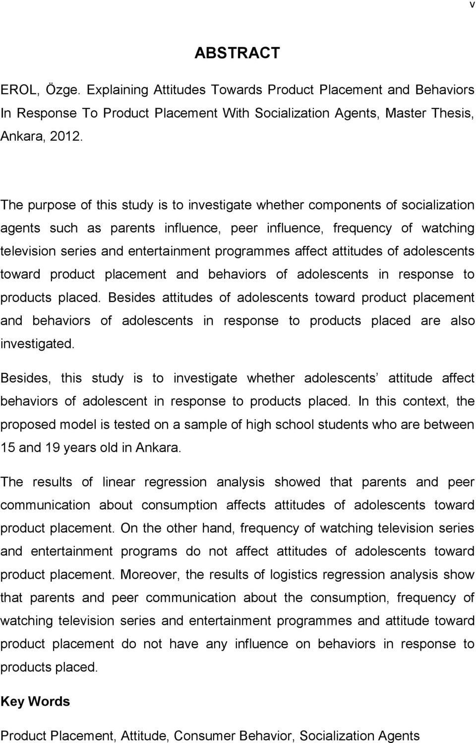 affect attitudes of adolescents toward product placement and behaviors of adolescents in response to products placed.