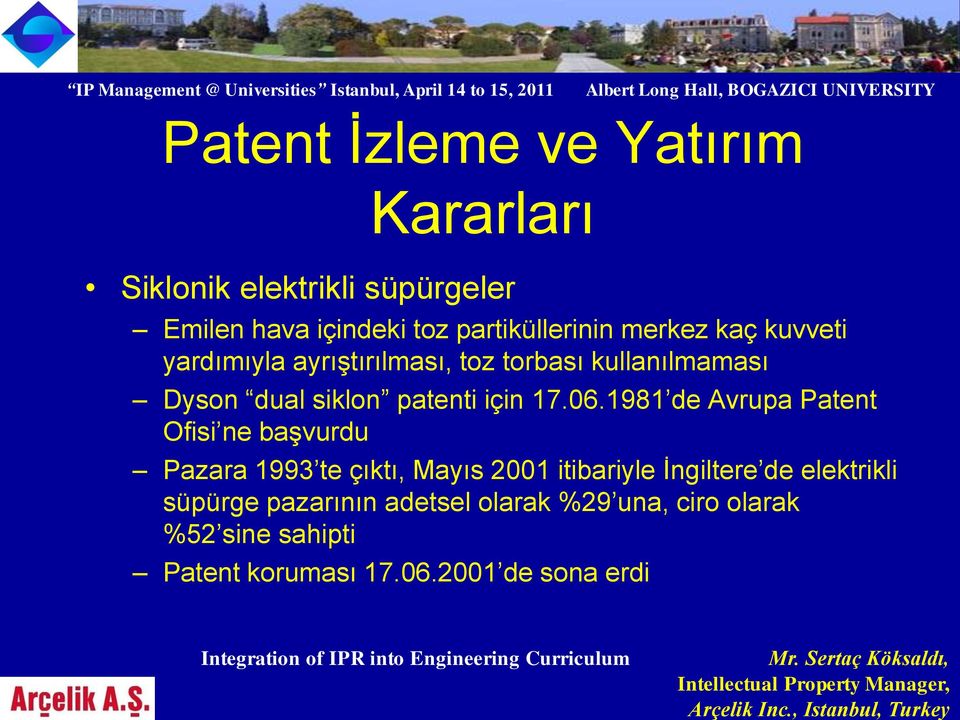 06.1981 de Avrupa Patent Ofisi ne başvurdu Pazara 1993 te çıktı, Mayıs 2001 itibariyle İngiltere de