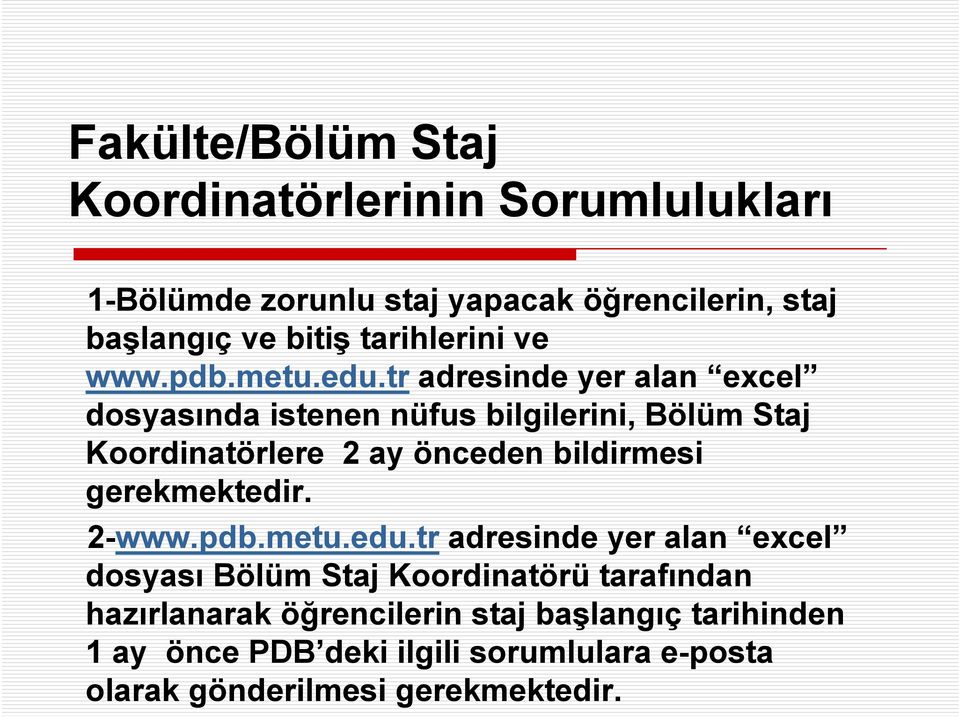 tr adresinde yer alan excel dosyasında istenen nüfus bilgilerini, Bölüm Staj Koordinatörlere 2 ay önceden bildirmesi i