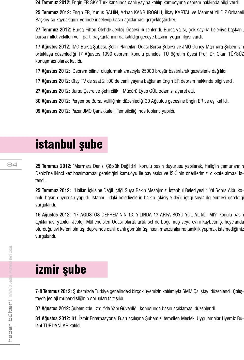 27 Temmuz 2012: Bursa Hilton Otel de Jeoloji Gecesi düzenlendi.