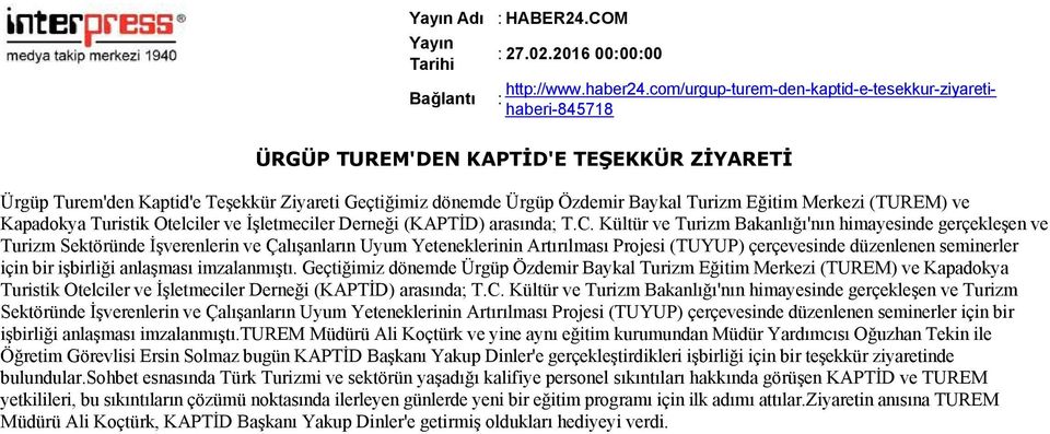 Merkezi (TUREM) ve Kapadokya Turistik Otelciler ve İşletmeciler Derneği (KAPTİD) arasında; T.C.