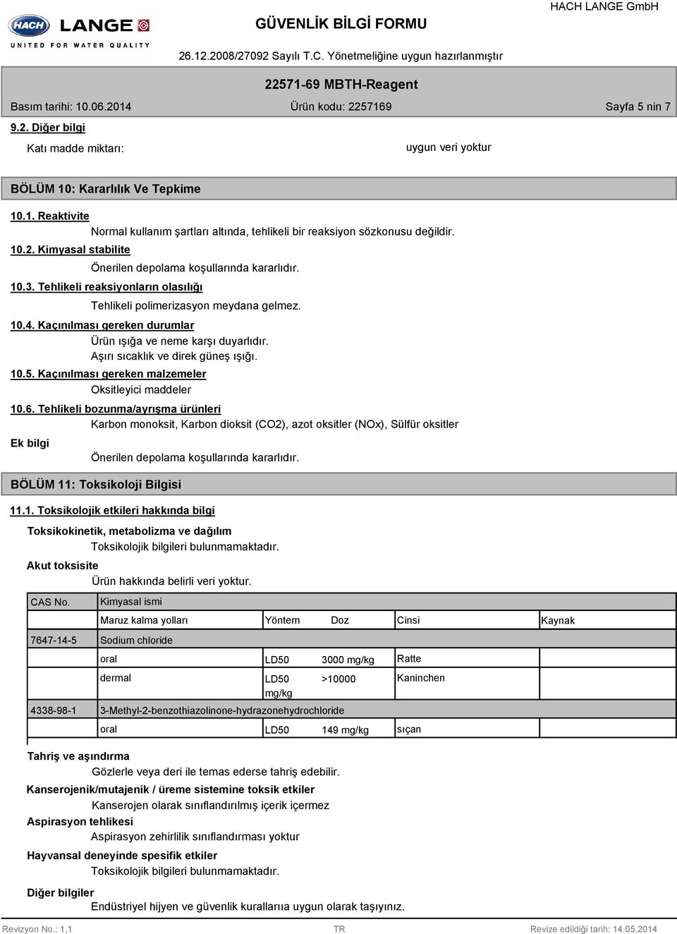 Kaçınılması gereken malzemeler Oksitleyici maddeler 10.6.