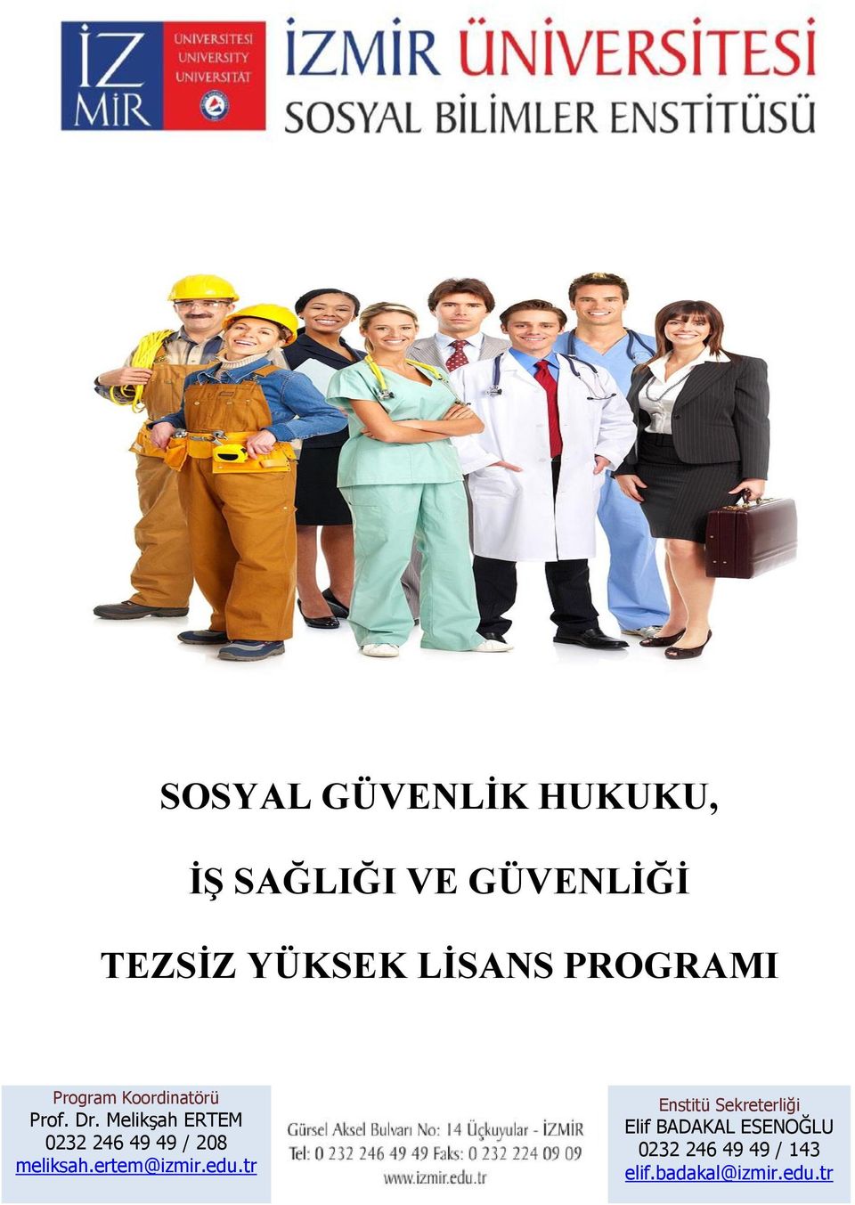 Melikşah ERTEM 0232 246 49 49 / 208 meliksah.ertem@izmir.edu.