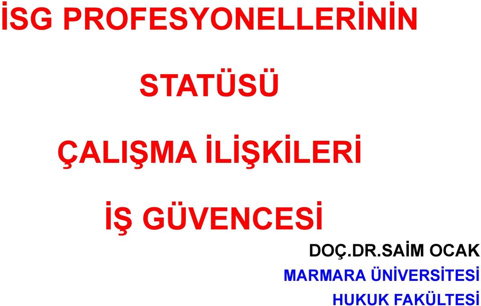 İŞ GÜVENCESİ DOÇ.DR.