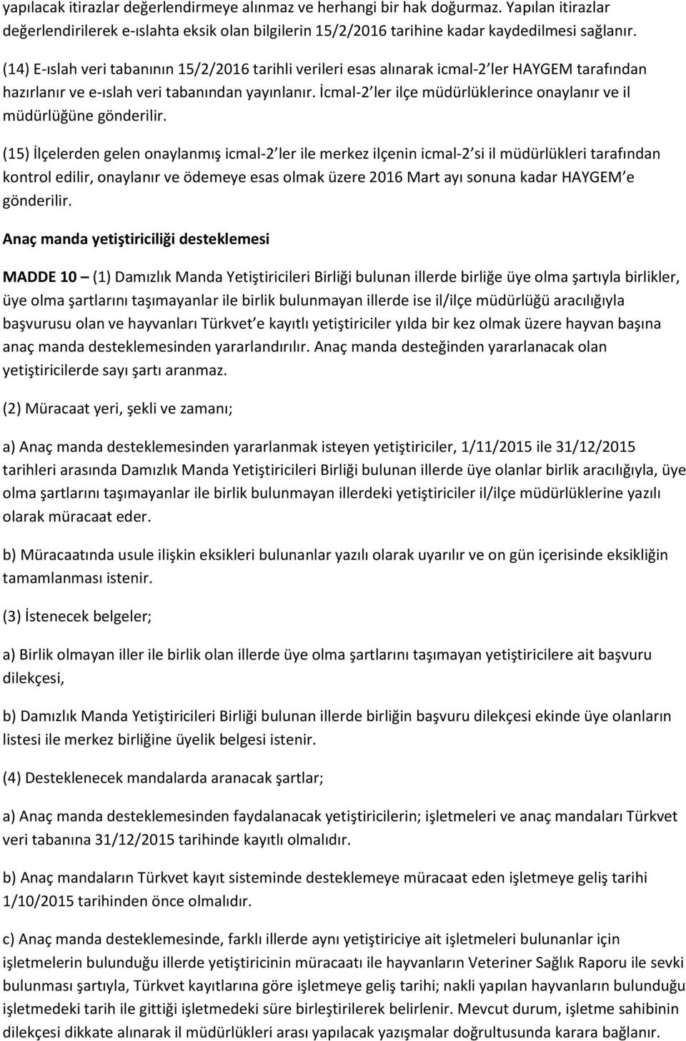 İcmal-2 ler ilçe müdürlüklerince onaylanır ve il müdürlüğüne gönderilir.