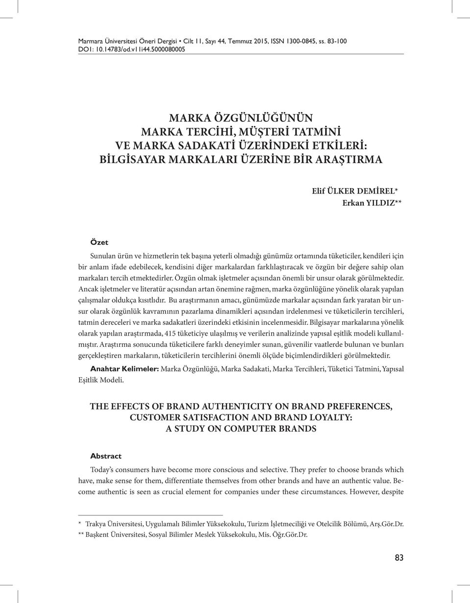 hizmetlerin tek başına yeterli olmadığı günümüz ortamında tüketiciler, kendileri için bir anlam ifade edebilecek, kendisini diğer markalardan farklılaştıracak ve özgün bir değere sahip olan markaları