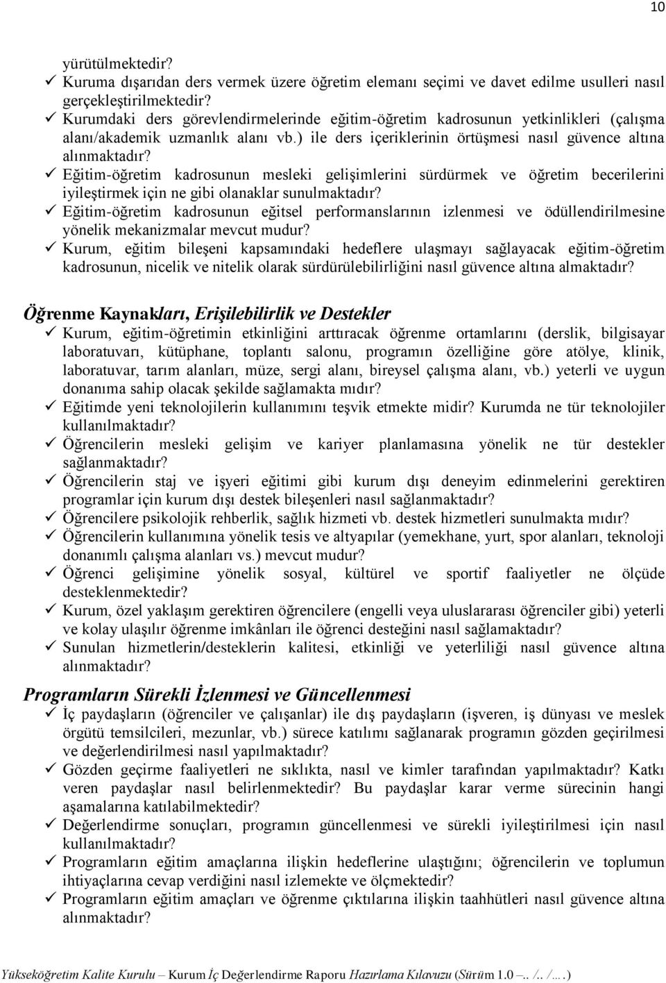 Eğitim-öğretim kadrosunun mesleki gelişimlerini sürdürmek ve öğretim becerilerini iyileştirmek için ne gibi olanaklar sunulmaktadır?