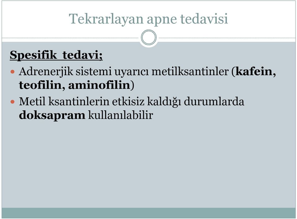 (kafein, teofilin, aminofilin) Metil