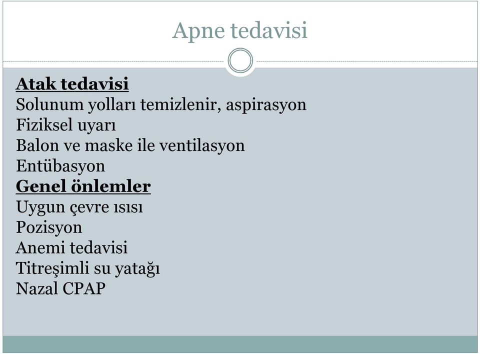 ile ventilasyon Entübasyon Genel önlemler Uygun