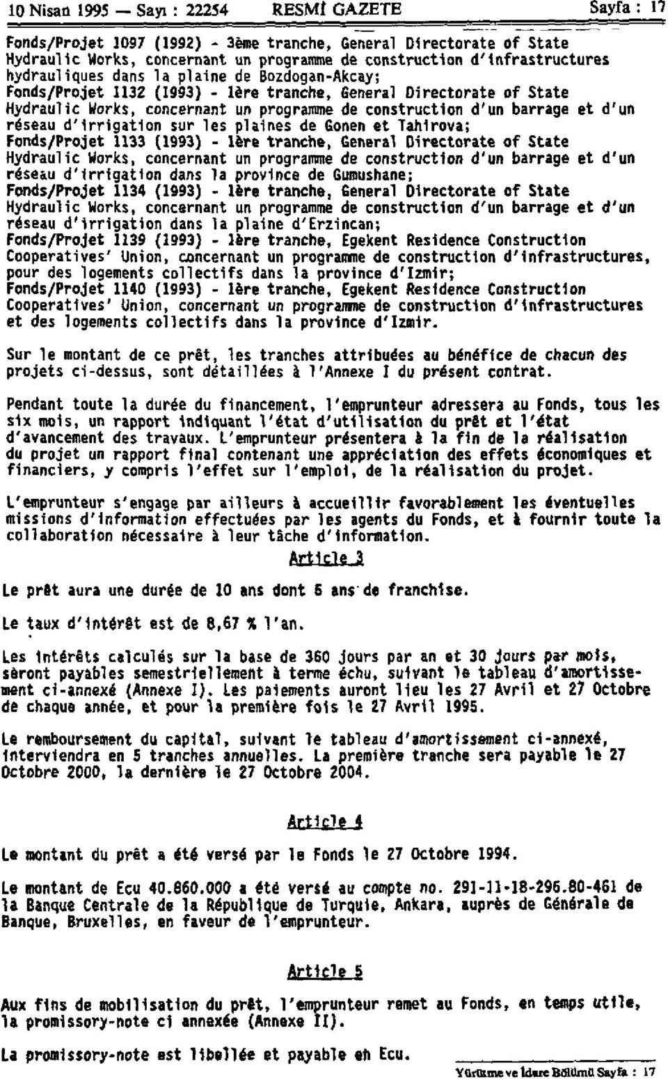 réseau d'irrigation sur les plaines de Gonen et TaMrova; Fonds/Projet 1133 (1993) - 1ère tranche, General Directorate of State Hydraulic Works, concernant un programme de construction d'un barrage et