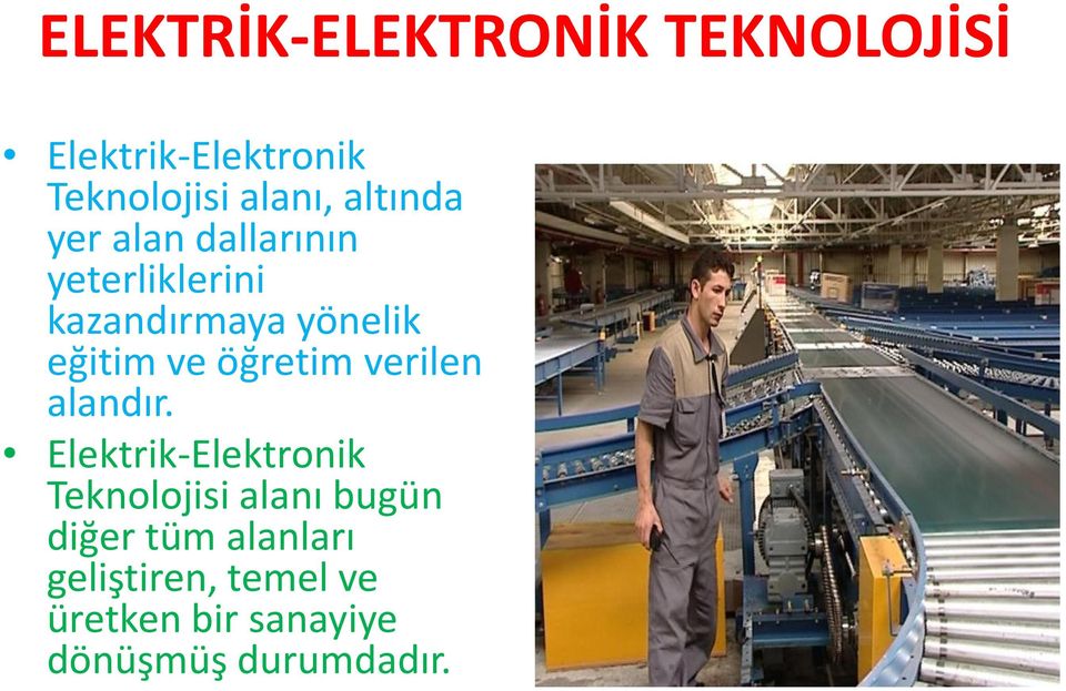 öğretim verilen alandır.