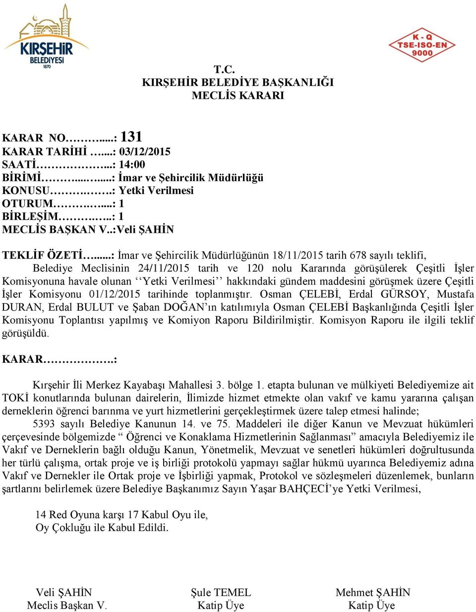 hakkındaki gündem maddesini görüşmek üzere Çeşitli İşler Komisyonu 01/12/2015 tarihinde toplanmıştır.