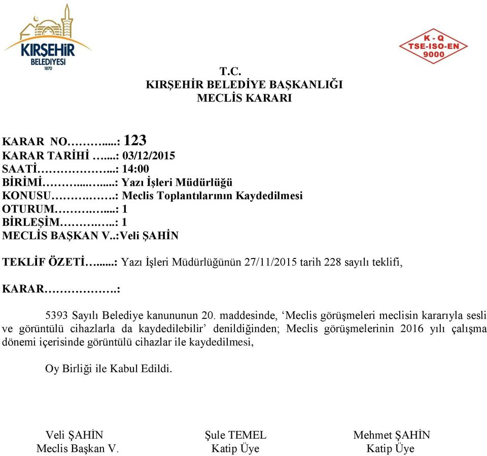 ..: Yazı İşleri Müdürlüğünün 27/11/2015 tarih 228 sayılı teklifi, 5393 Sayılı Belediye kanununun 20.