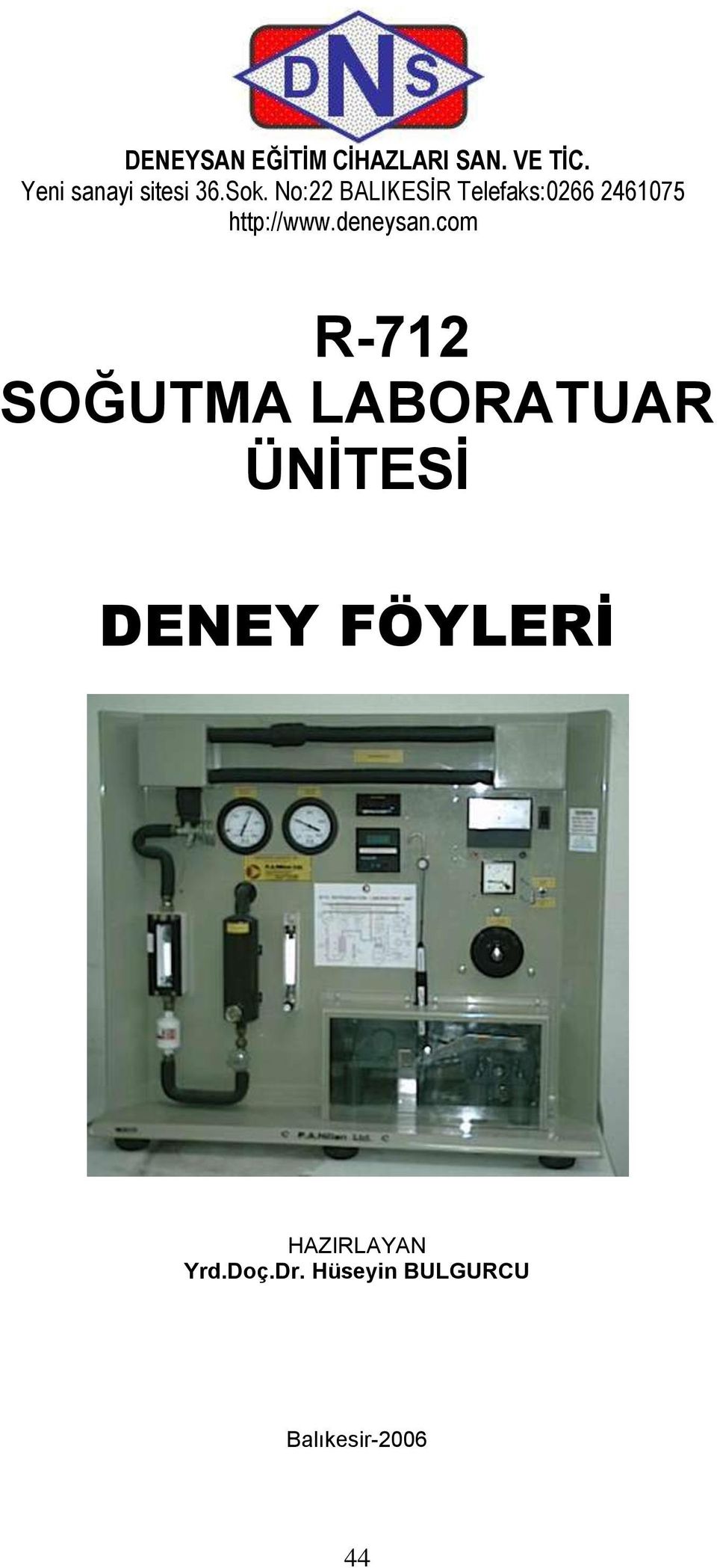 No:22 BALIKESİR Telefaks:0266 2461075 http://www.deneysan.