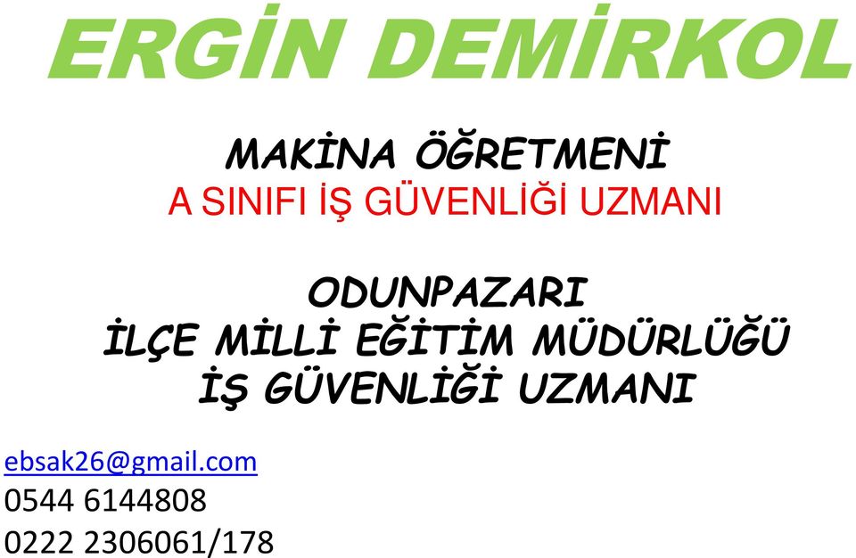 EĞİTİM MÜDÜRLÜĞÜ İŞ GÜVENLİĞİ UZMANI