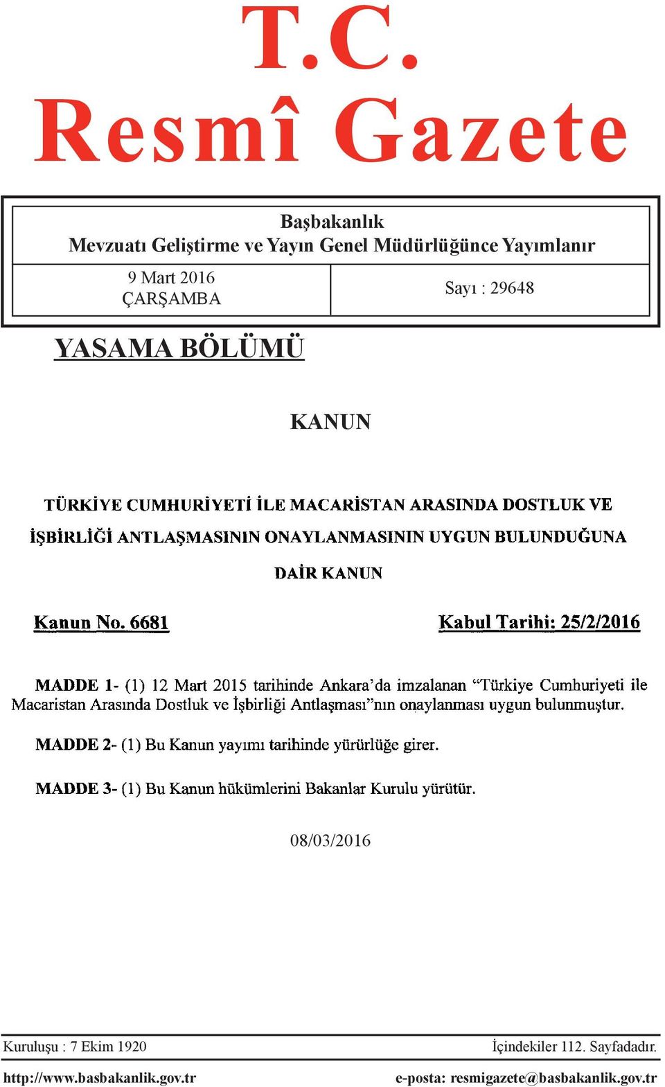 29648 KANUN 08/03/2016 Kuruluşu : 7 Ekim 1920 http://www.basbakanlik.