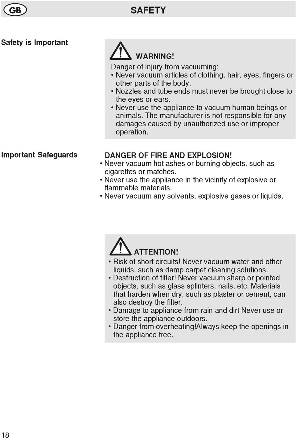 The manufacturer is not responsible for any damages caused by unauthorized use or improper operation. Important Safeguards DANGER OF FIRE AND EXPLOSION!