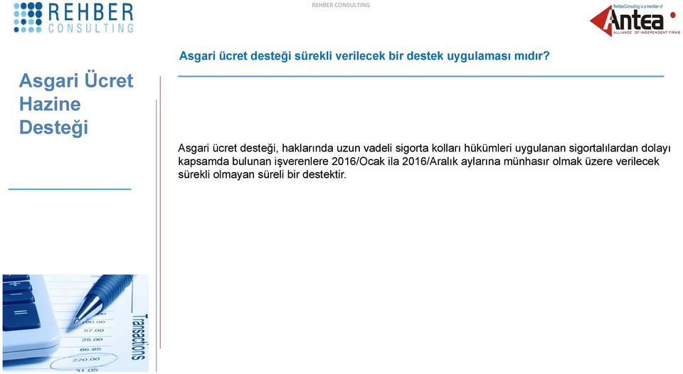 Asgari ücret desteği, haklarında uzun vadeli sigorta kolları hükümleri uygulanan