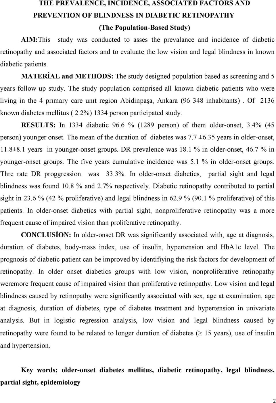 MATERİAL and METHODS: The study designed population based as screening and 5 years follow up study.