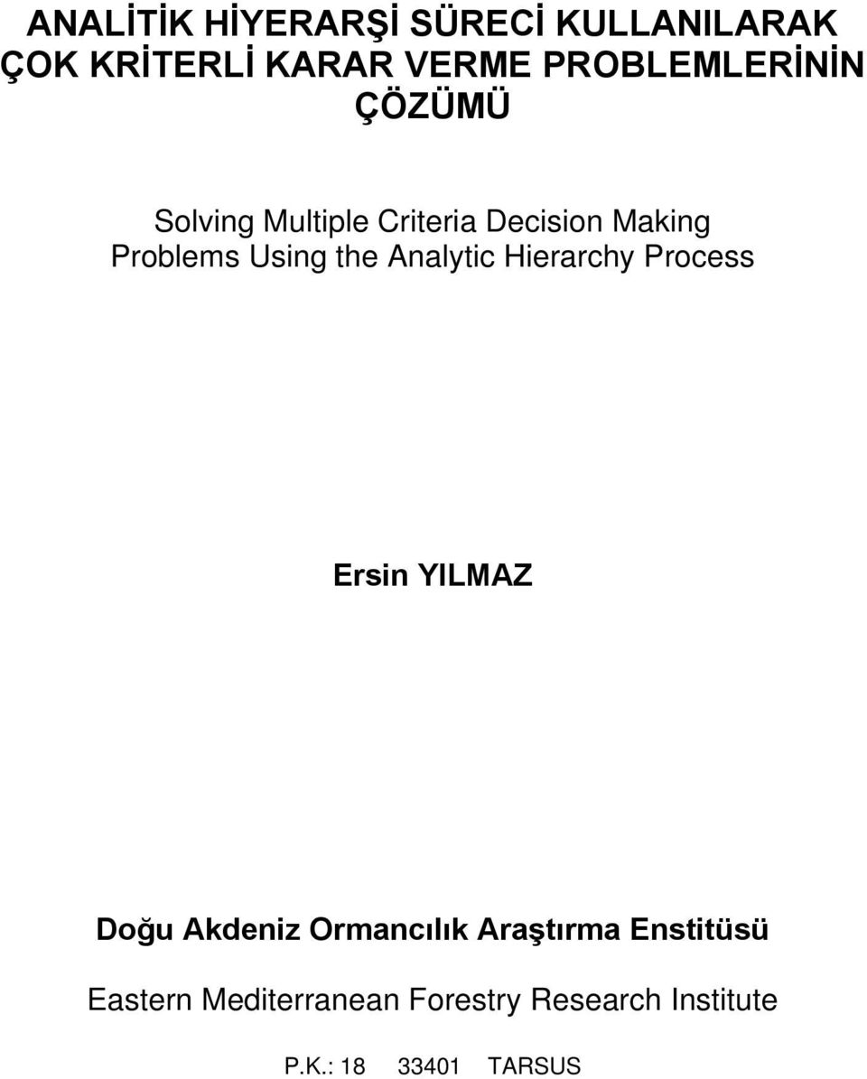 Using the Analytic Hierarchy Process Ersin YILMAZ Doğu Akdeniz Ormancılık
