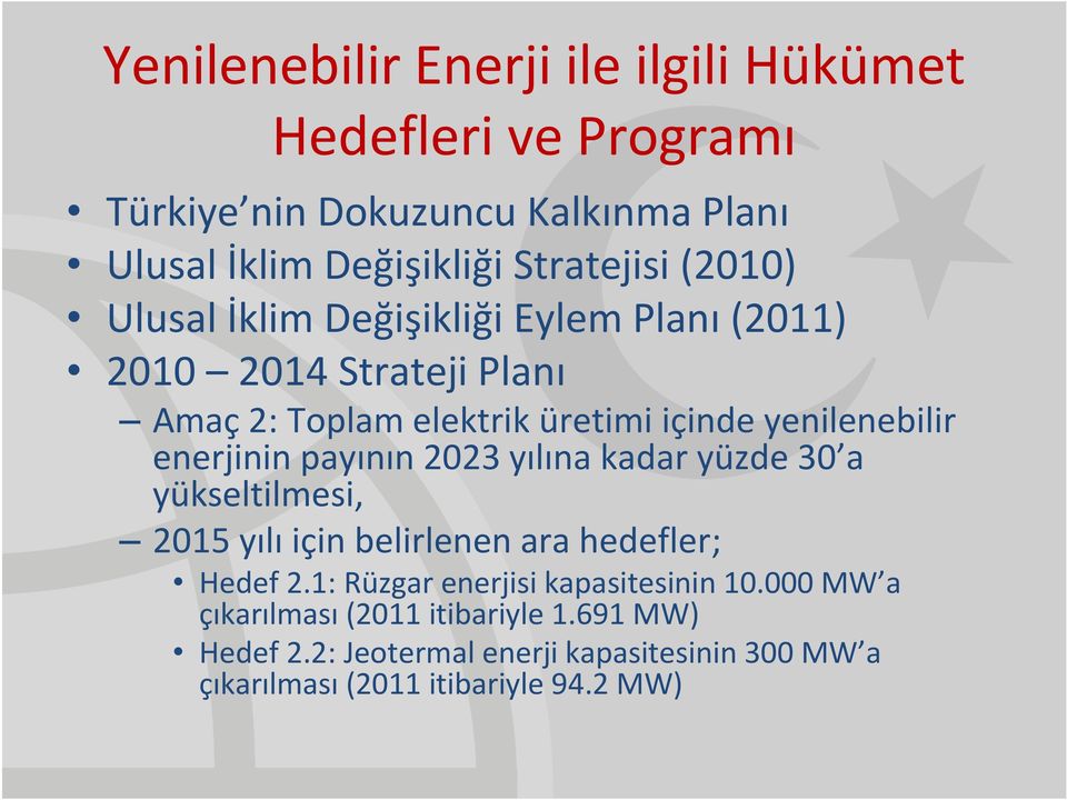 enerjinin payının 2023 yılına kadar yüzde 30 a yükseltilmesi, 2015 yılı için belirlenen ara hedefler; Hedef 2.