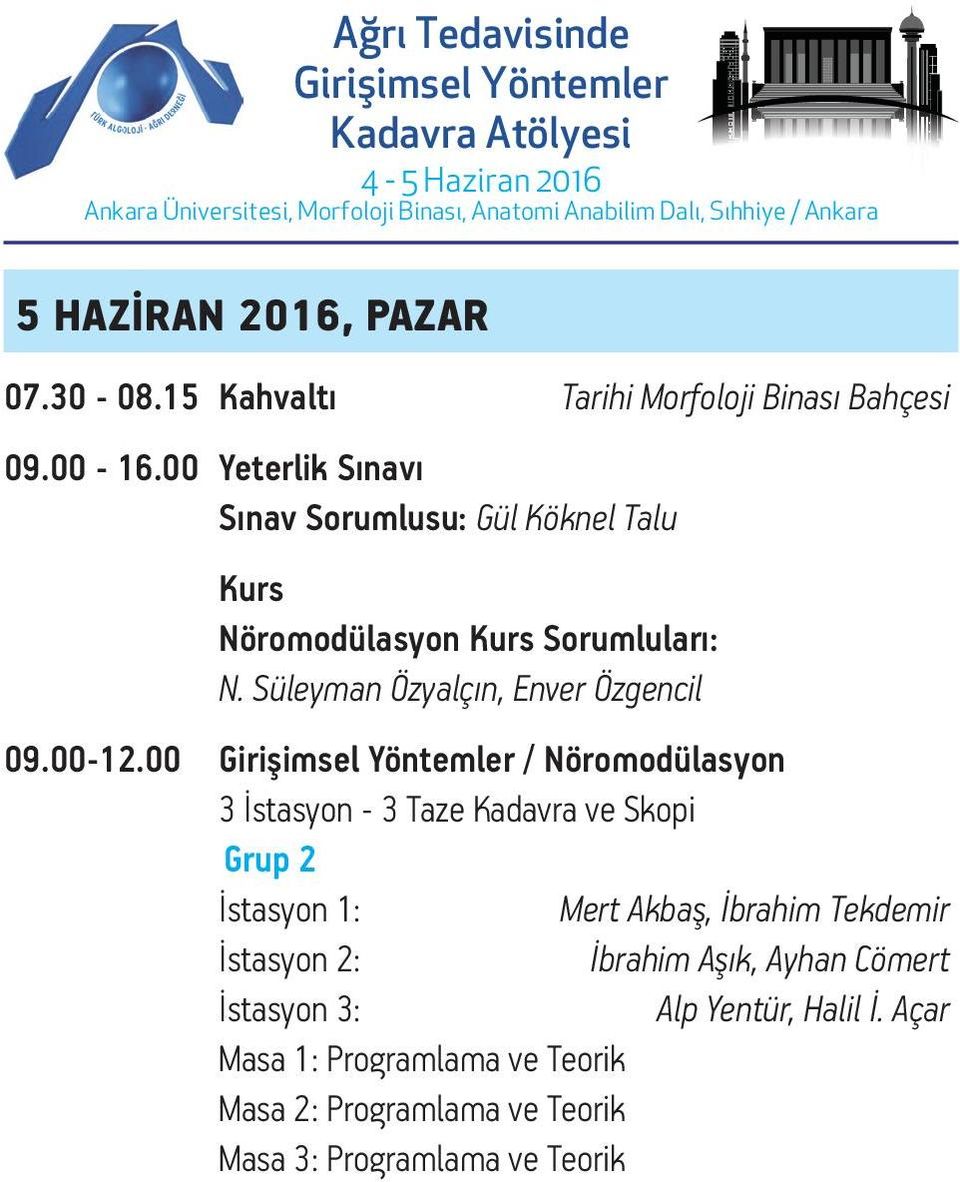 Süleyman Özyalçın, Enver Özgencil 09.00-12.