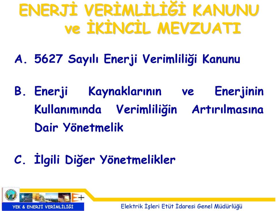 Enerji Kaynaklarının ve Enerjinin Kullanımında