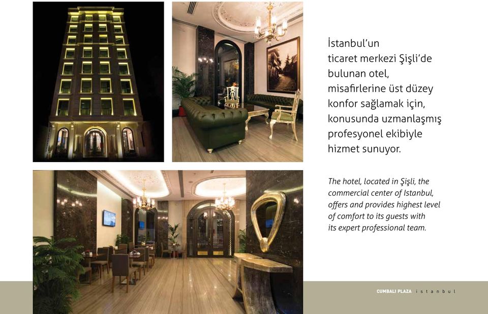 The hotel, located in Şişli, the commercial center of Istanbul, offers and provides
