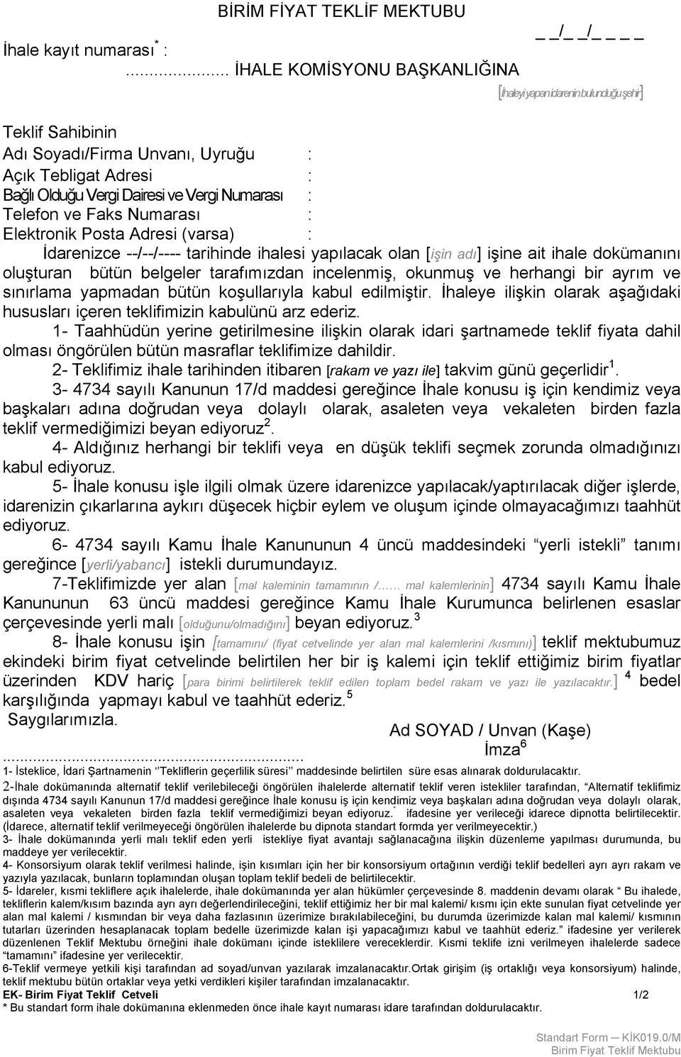 Telefon ve Faks Numarası : Elektronik Posta Adresi (varsa) : İdarenizce --/--/---- tarihinde ihalesi yapılacak olan [işin adı] işine ait ihale dokümanını oluşturan bütün belgeler tarafımızdan