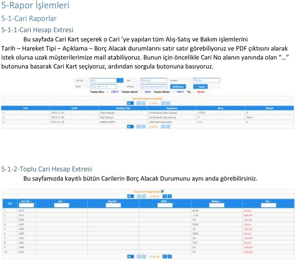 müşterilerimize mail atabiliyoruz.