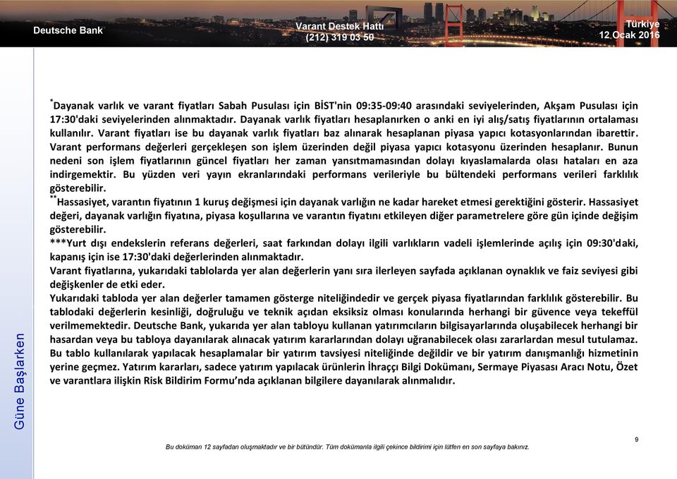 performans değerleri gerçekleşen son işlem üzerinden değil piyasa yapıcı kotasyonu üzerinden hesaplanır.