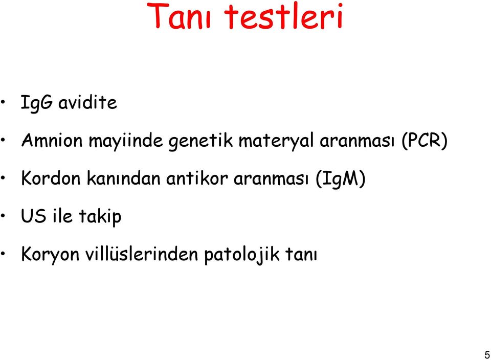 Kordon kanından antikor aranması (IgM)