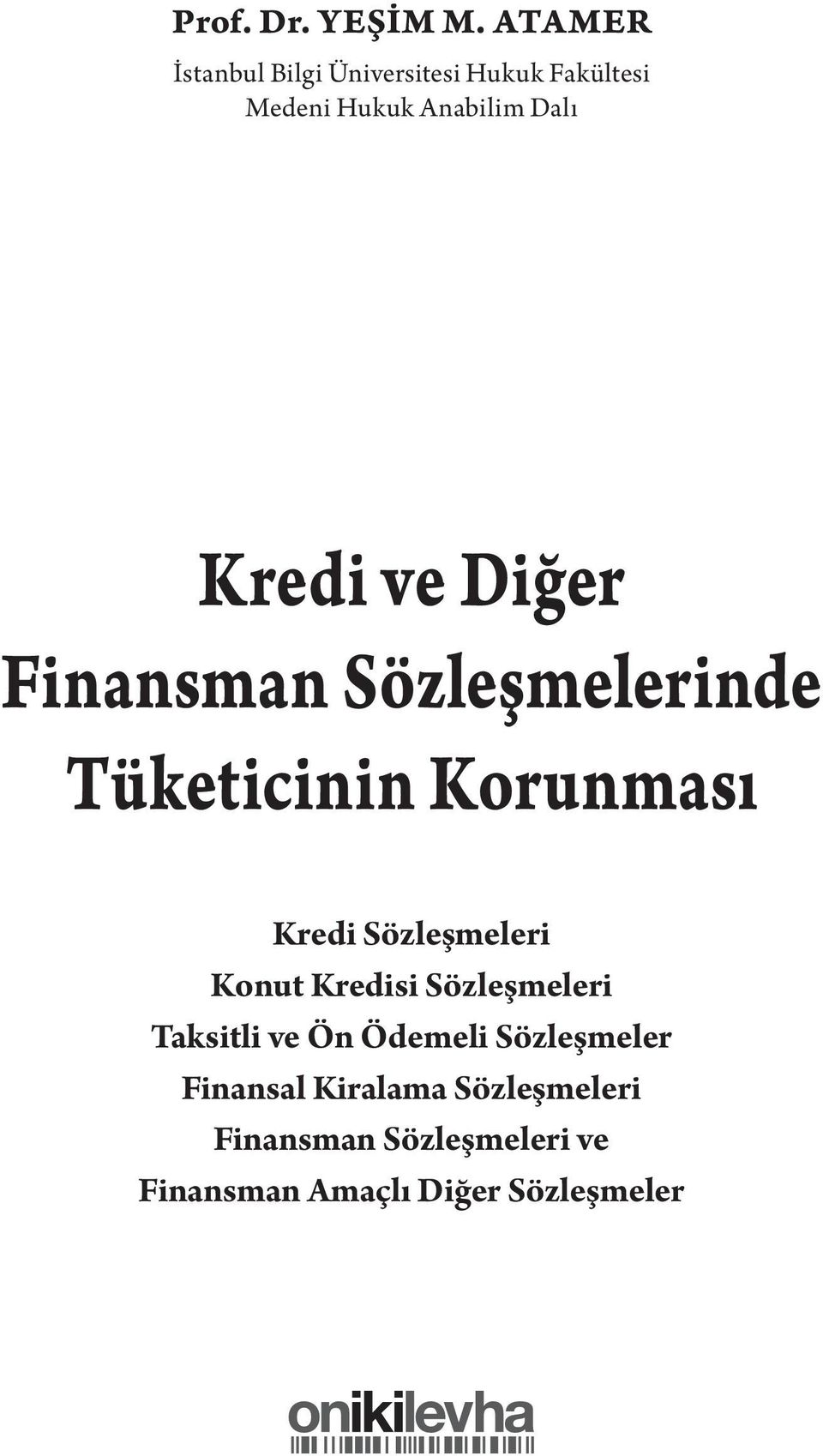 Kredi ve Diğer Finansman Sözleşmelerinde Tüketicinin Korunması Kredi Sözleşmeleri