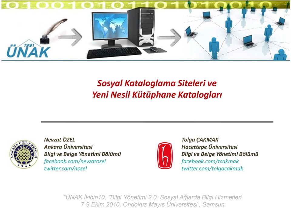 com/nozel Tolga ÇAKMAK Hacettepe Üniversitesi Bilgi ve Belge Yönetimi Bölümü facebook.