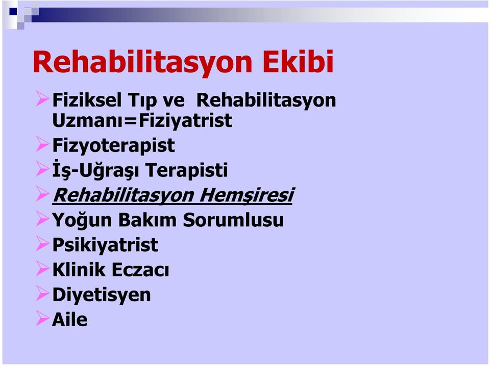 Đş-Uğraşı Terapisti Rehabilitasyon Hemşiresi