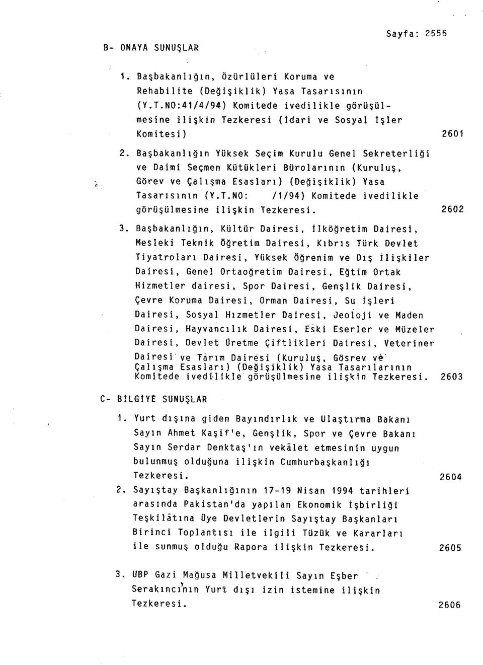 Başbakanlığın Yüksek Seçim Kurulu Genel Sekreterliği ve Daimi Seçmen Kütükleri Bürolarının (Kuruluş, Görev ve Çalışma Esasları) (Değişiklik) Yasa Ta