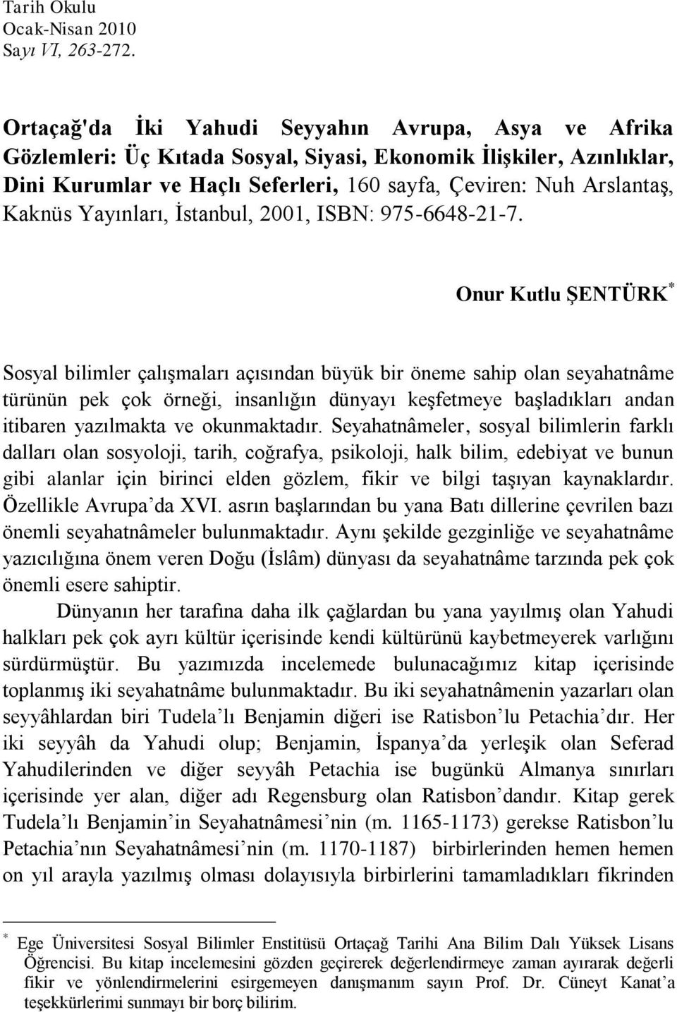 Yayınları, İstanbul, 2001, ISBN: 975-6648-21-7.