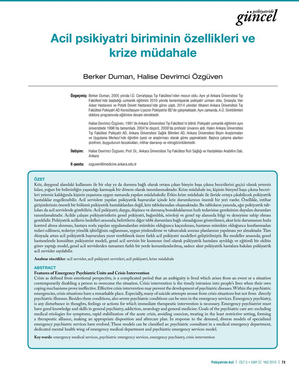 Sırasıyla, Van Asker Hastanesi ve Polatlı Devlet Hastanesi nde görev yaptı.