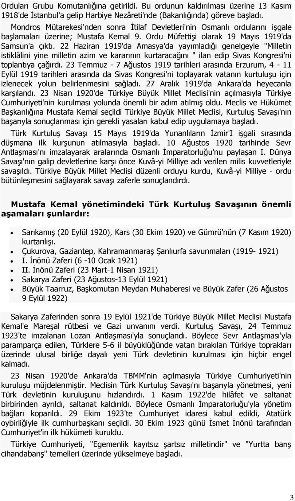 22 Haziran 1919'da Amasya'da yayımladığı genelgeyle "Milletin istiklâlini yine milletin azim ve kararının kurtaracağını " ilan edip Sivas Kongresi'ni toplantıya çağırdı.