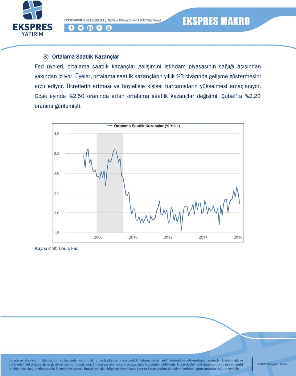 Üyeler, ortalama saatlik kazançların yıllık %3 civarında gelişme göstermesini arzu ediyor.