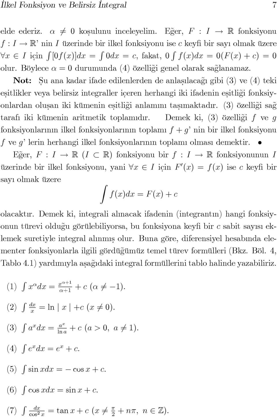 Not: Ṣu ana kadar ifade edilenlerden de anlaṣ laca g gibi (3) ve (4) teki eṣitlikler veya belirsiz integraller ic.