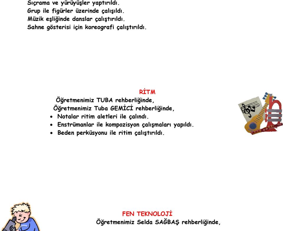 RİTM Öğretmenimiz TUBA rehberliğinde, Öğretmenimiz Tuba GEMİCİ rehberliğinde, Notalar ritim aletleri