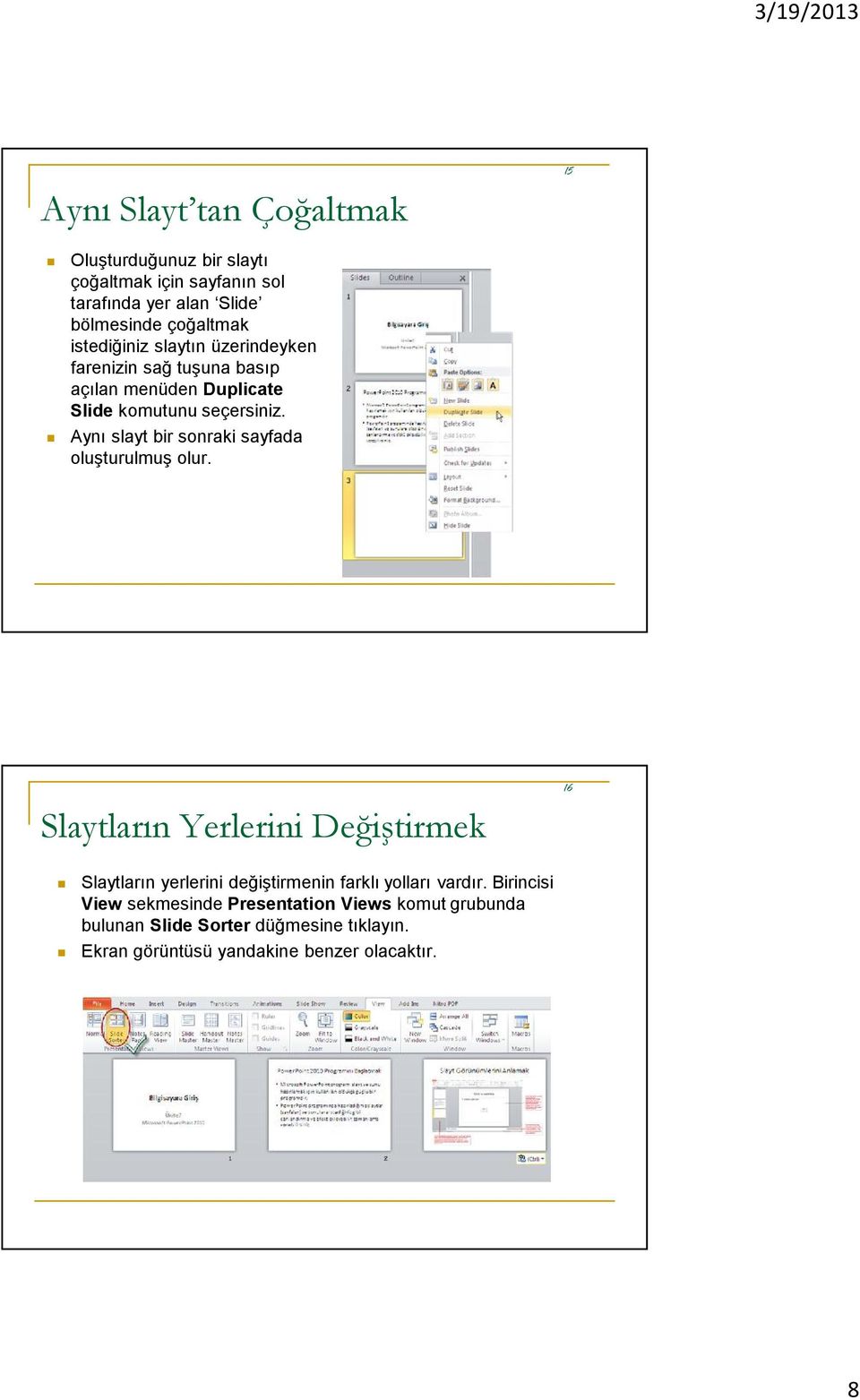 Aynı slayt bir sonraki sayfada oluşturulmuş olur.