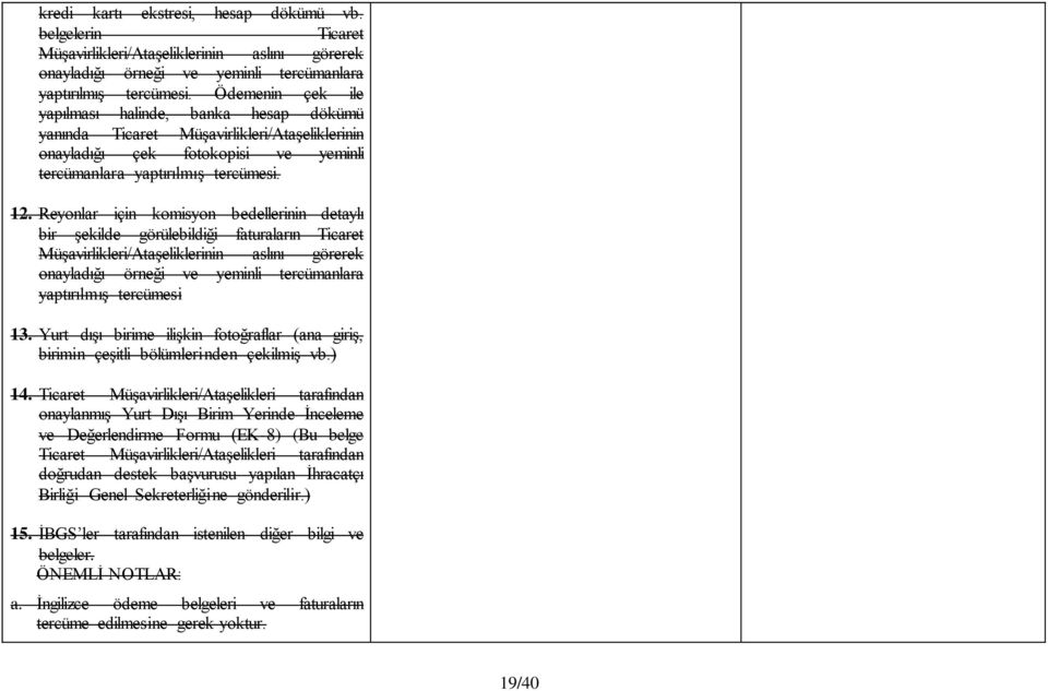 Reyonlar için komisyon bedellerinin detaylı bir şekilde görülebildiği faturaların Ticaret yaptırılmış tercümesi 13.