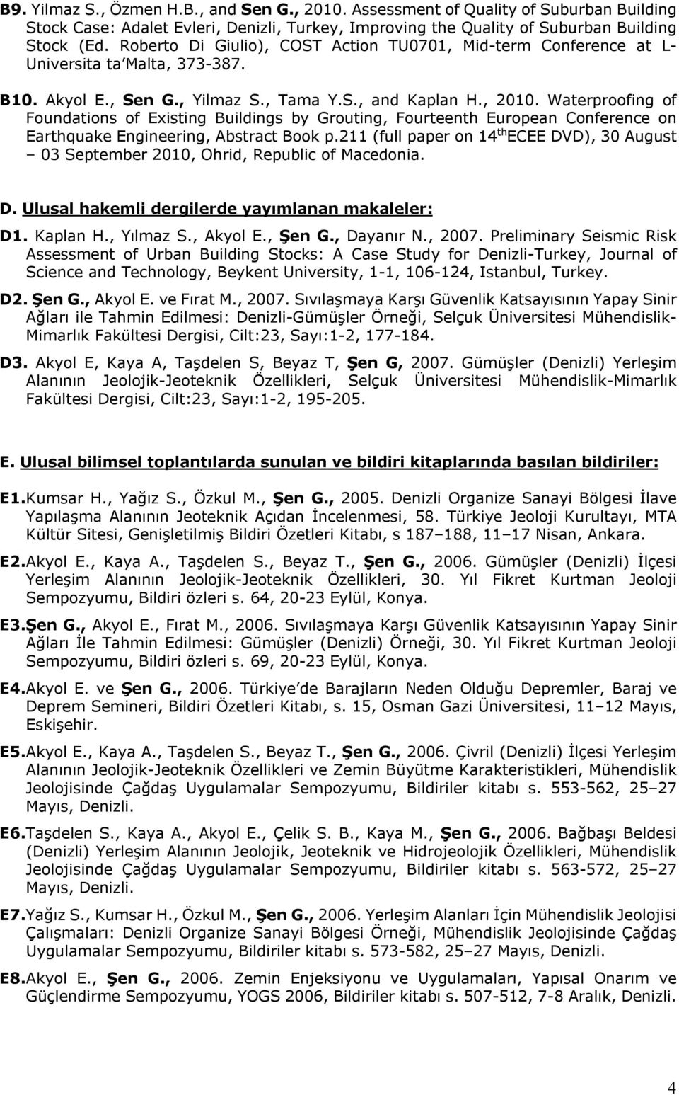 Waterproofing of Foundations of Existing Buildings by Grouting, Fourteenth European Conference on Earthquake Engineering, Abstract Book p.