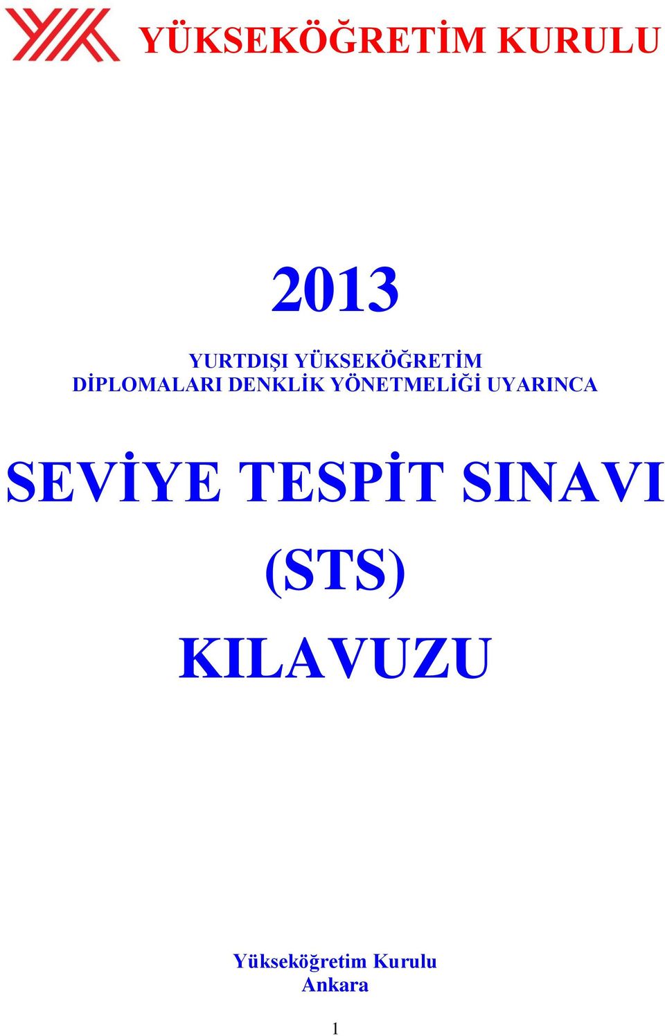 YÖNETMELİĞİ UYARINCA SEVİYE TESPİT