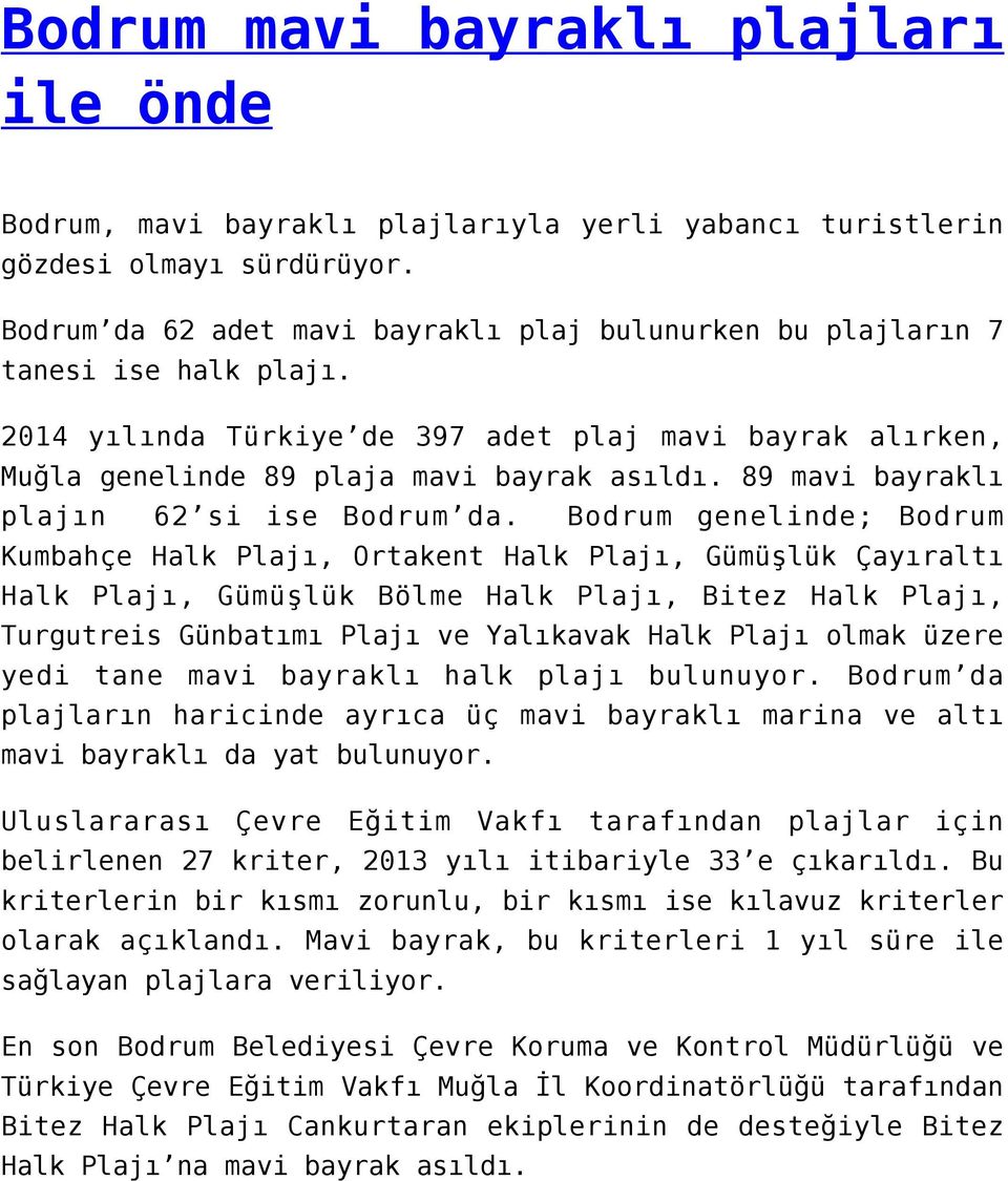 89 mavi bayraklı plajın 62 si ise Bodrum da.