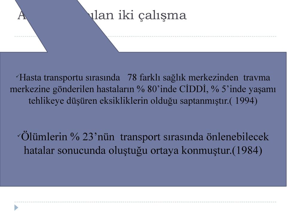 yaşamı tehlikeye düşüren eksikliklerin olduğu saptanmıştır.