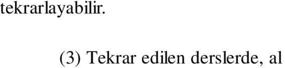 (2) Bütünleme s nav na girebilmek için; s navlar n yap laca e itim-ö retim y l nda ilgili derslere yaz l m yapmak ve bu derslerin yar y l sonu s nav na girme artlar n yerine getirmi olmak zorunludur.